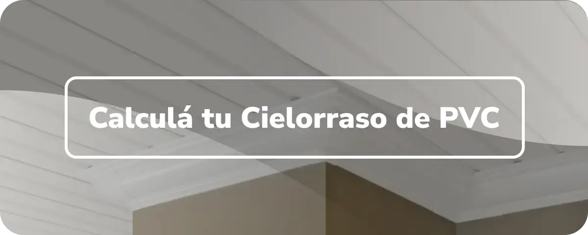 Calculá tu Cielorraso de PVC