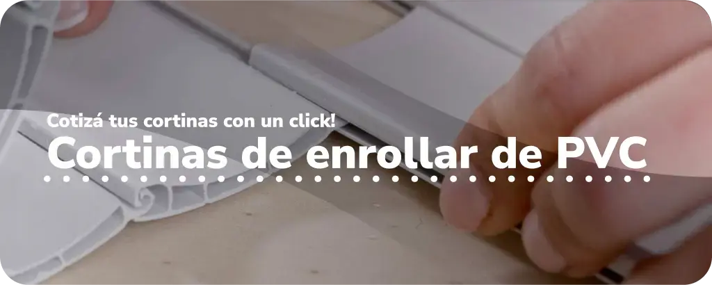 Cotizá tus cortinas con un click! Cortinas de enrollar de PVC