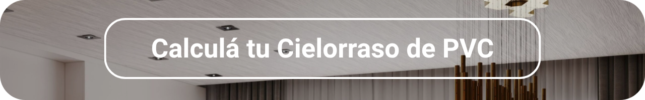 Calculá tu Cielorraso de PVC